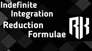 Indefinite Integration Part - 9 { Reduction Formulae (1/6) }