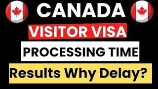 Canada Tourist Visa Processing Time after Biometrics| Canada Visitor Visa Updates 2024