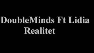 DoubleMinds Ft Lidia- Realitet