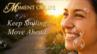 🌤️ Keep Smiling | A Moment of Life | Motivational English Poem | Life Inspiration Song  
