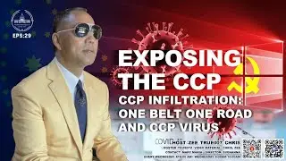 08/13/2025《Exposing the CCP》EP:29Topic: CCP infiltration: One Belt One Road and CCP Virus