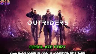 Outriders walkthrough part 16 - Desolate fort - All journal collectibles and sidequest locations
