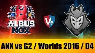 ANX vs G2 / Worlds 2016 / D4 [Highlights]
