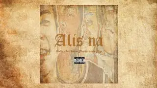 ALIS NA - Lucky n9ne - Icetizy - Floydiebanks - Nigz