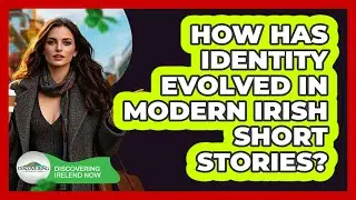 How Has Identity Evolved In Modern Irish Short Stories? - Discovering Ireland Now