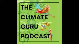 The Climate Guru Ep. 23 - Pope Francis and His Encyclical on Environmental Issues