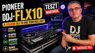 🔥 Pioneer DDJ-FLX10 Teszt Magyarul 🎧 | A Legjobb All-in-One Kontroller? 💥