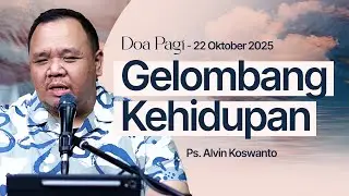 GELOMBANG KEHIDUPAN | Ps. Alvin Koswanto | DP - 22 Oktober 2025 | 05.00 WIB