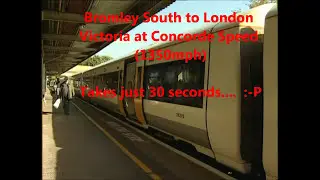 Bromley South to London Victoria in 30 seconds!! (Concorde Speed)