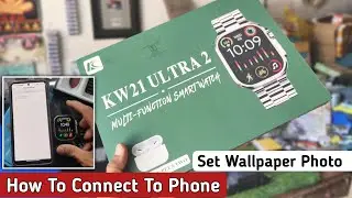 KW21 Ultra 2 How To Connect Kw21 Ultra 2 Set Wallpaper Photo