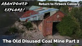 Return to Firbeck Colliery - Part 2 of an abandoned Colliery Explore