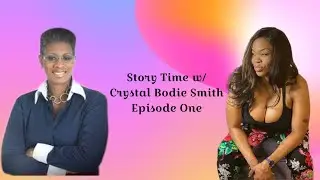 Story Time w/ Crystal Bodie Smith Full Episode One
