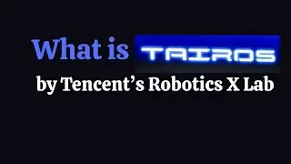 Milestones of Tencent Robotics X Lab and Its Embodied AI infrastructure Tairos