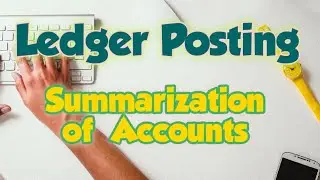 Ledger Posting (Summarization of accounts)