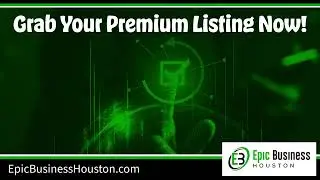 Maximize Your Houston Small Business Exposure with Epic Business Houston Premium Listing!