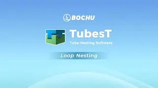 BOCHU TubesT Loop Nesting