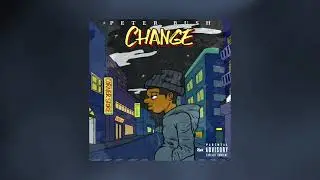 Peter Bush &ldquo;Change&rdquo; (OFFICIAL AUDIO)