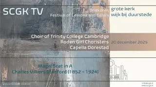 Capella Dorestad - Magnificat in A, Charles Villier Stanford