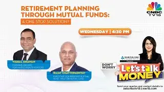 Retirement Planning Through Mutual Funds: Expert Advice from Rajat Chattopadhyay and Vishal Dhawan