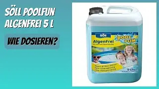BEWERTUNG (2025): S&ouml;ll PoolFun AlgenFrei 5 l. Infos