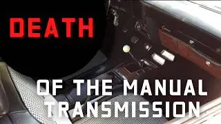 The Slow Death of the Manual Transmission & my opinions on it. 