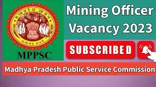 MPPSC Mining Officer VACANCY 2023 ||
