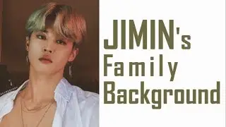 Jimin (지민) Family Background | BTS (방탄소년단)