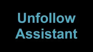 Unfollow Assistant Demo - How To Mass Unfollow Twitter (X) Users Who Don't Follow You Back