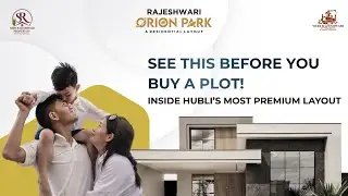 Best Residential Plots in Hubli, Gokul | Rajeshwari Orion Park | Dream Home & Smart Investment