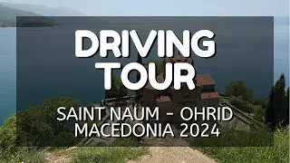 DRIVING TOUR &bull; SAINT NAUM - OHRID &bull; MACEDONIA 🇲🇰 &bull; 2024 &bull; 4K