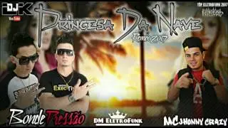 ELETRO FUNK - Dj Leandro K Feat. Bonde Press&atilde;o Part.Mc Jhonny Crazy - Princesa Da Nave (Remix 2017)