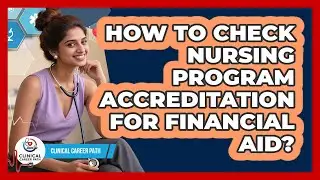 How To Check Nursing Program Accreditation For Financial Aid?