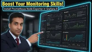 Boost Your Monitoring Skills: How to Install Prometheus Node Exporter in Grafana 8!