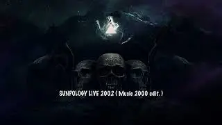 SUNPOLOGY LIVE 2002 ( Music 2000 Edit. )
