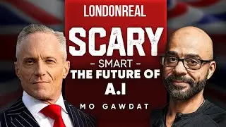 Mo Gawdat- Scary Smart: The Future Of Artificial Intelligence & How To Save Our World