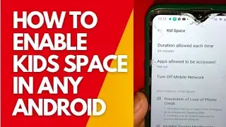 HOW TO ENABLE KIDS SPACE IN ANY ANDROID DEVICE II SETTINGS TO BE DONE IN KIDS SPACE II