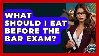 What Should I Eat Before The Bar Exam? - Law School Prep Hub