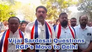 &ldquo;Vijay Sardesai Criticizes RGP, Blames BJP for Dividing Opposition&rdquo; 