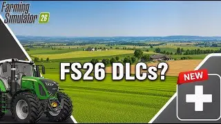FS26 DLCs Explained &ndash; Why DLCs Are Almost Confirmed!