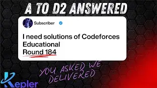 Codeforces Educational Round 184 – Full Solutions (A to D2) | You Asked, We Delivered