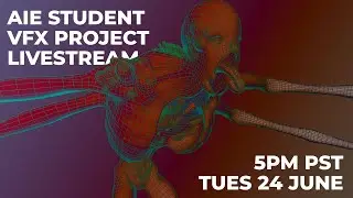 AIE Student VFX Project in  Development Livestream @ AIE Seattle
