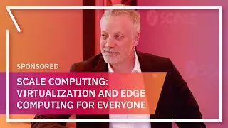 CEO Jeff Ready on Navigating the Growth of Scale Computing and the Evolution of Edge Computing