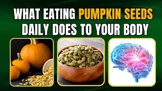 What Happens to Your Body When You Eat Pumpkin Seeds Every Day