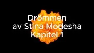 Dr&ouml;mmen av Stina Modesha - kapitel 1 - uppl&auml;sning av Ida Jarkiewicz