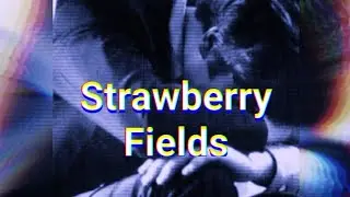 Strawberry Fields Forever - Slowed + Reverb