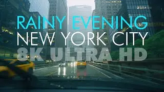 New York City Rainy Evening Scenic Drive 8K - Manhattan Bridge, Park Ave, Times Square, Sunset 4320P