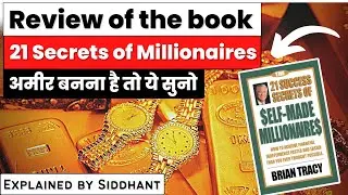 21 Secrets of self made Millionaires | Book summary by Siddhant Agnihotri
