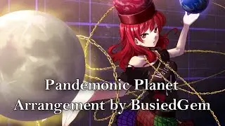 東方 Piano『Pandemonic Planet』- BusiedGem