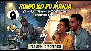 RINDU KO PU MANJA - Pace Aga x Monggar Bett x Mandoken (Pace Remix Version) | Official Lyric Video