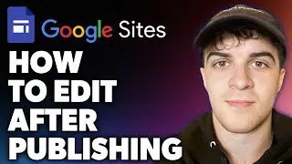 How to Edit Google Sites After Publishing (Full 2024 Guide)